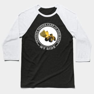 My Ride - Loader Baseball T-Shirt